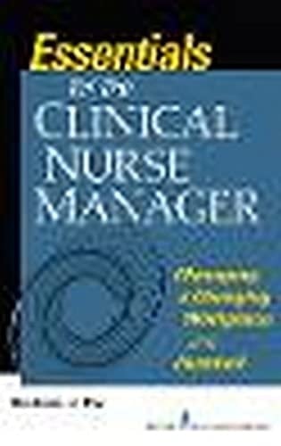 Essentials for the Clinical Nurse Manager: Managing a Changing Workplace Managing a Changing Workplace in a Nutshell