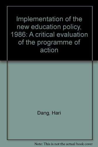 Implementation of the New Education Policy, 1986 A Critical Evaluation of the Programme of Action