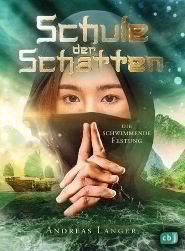 Schule der Schatten - Die schwimmende Festung Die Fortsetzung der fesselnden Ninja-Abenteuer