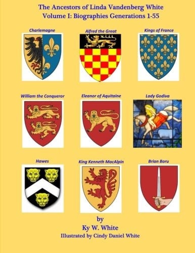 The Ancestors of Linda Vandenberg White Biographies Generations 1-55