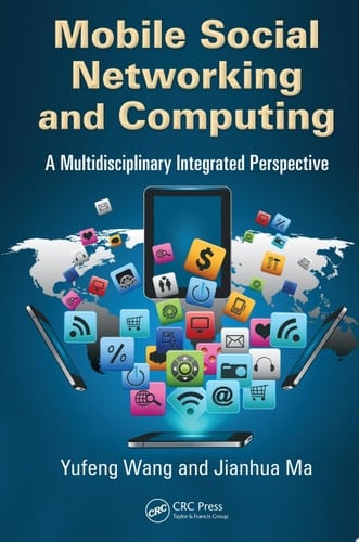 Mobile Social Networking and Computing A Multidisciplinary Integrated Perspective