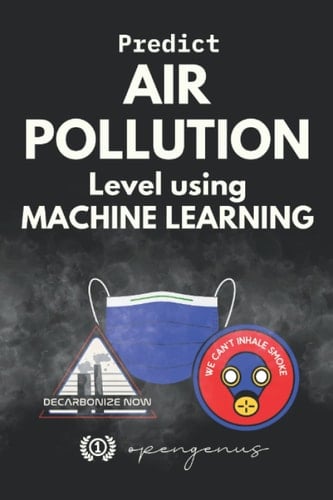 Predict Air Pollution Level Using Machine Learning Get Practical Hands-on Experience