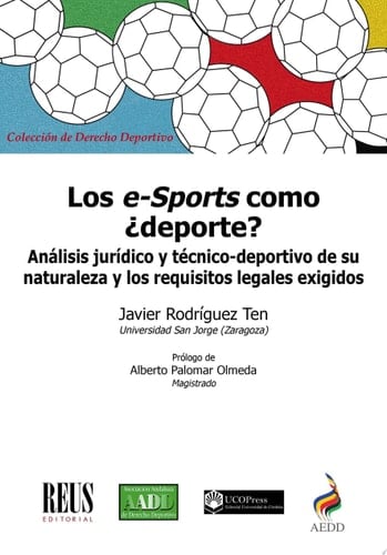 Los e-Sports como ¿deporte? Análisis jurídico y técnico-deportivo de su naturaleza y los requisitos legales exigidos