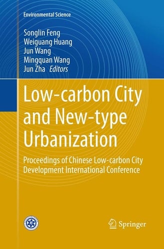 Low-carbon City and New-type Urbanization Proceedings of Chinese Low-carbon City Development International Conference