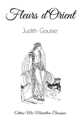 Fleurs d'Orient: Edition Mes Merveilleux Classqiues (French Edition)