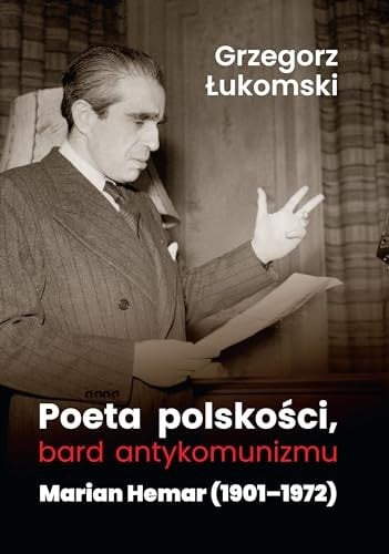 Poeta polskości, bard antykomunizmu Marian Hemar (1901-1972)