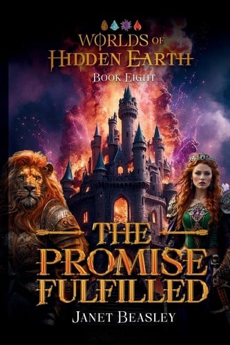 Book 8 The Promise Fulfilled Worlds of Hidden Earth