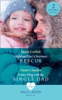 Highland Doc's Christmas Rescue / Festive Fling with the Single Dad: Highland Doc's Christmas Rescue  / Festive Fling with the Single Dad