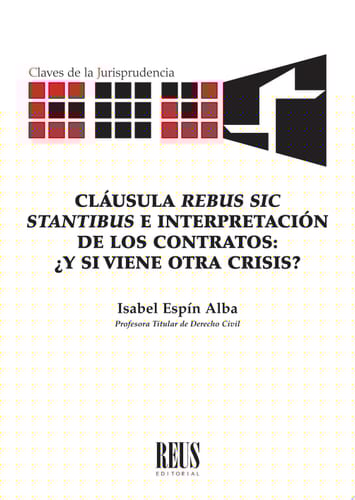 Cláusula "rebus sic stantibus" e interpretación de los contratos ¿Y si viene otra crisis?