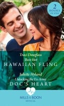 Their Hot Hawaiian Fling / Unlocking the Ex-Army Doc's Heart: Their Hot Hawaiian Fling / Unlocking the Ex-Army Doc's Heart