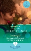 Falling for the Secret Prince / Neurosurgeon's Christmas to Remember: Falling for the Secret Prince  / Neurosurgeon's Christmas to Remember