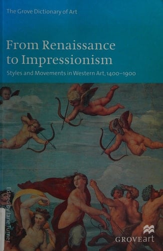 From Renaissance to Impressionism: Styles and Movements in Western Art, 1400-1900 (Groveart)