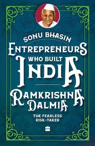 Entrepreneurs Who Built India : Ramkrishna Dalmia