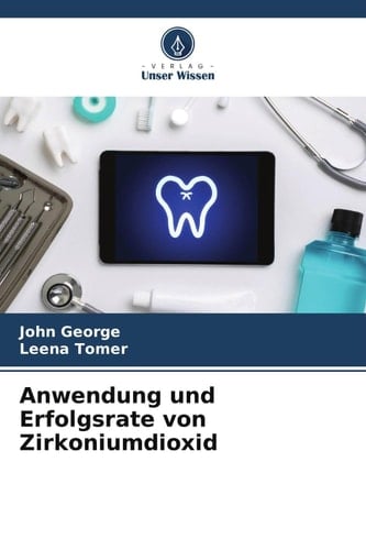 Anwendung und Erfolgsrate von Zirkoniumdioxid (German Edition)