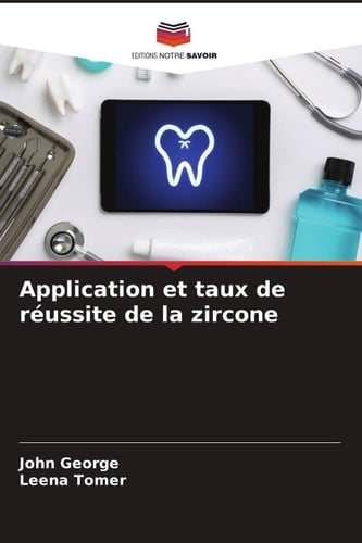 Application et taux de réussite de la zircone (French Edition)