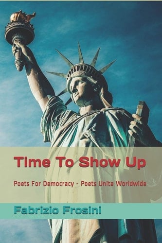 Time To Show Up Poets For Democracy - Poets Unite Worldwide