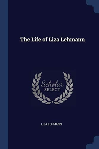 The Life of Liza Lehmann