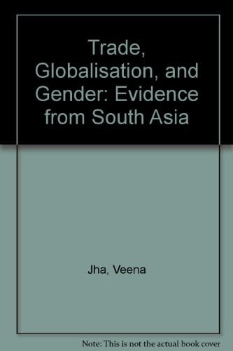 Trade, Globalisation, and Gender Evidence from South Asia