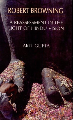 Robert Browning A Reassessment in the Light of Hindu Vision