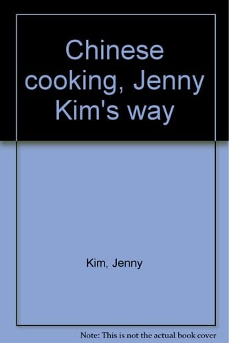 Chinese Cooking, Jenny Kim's Way
