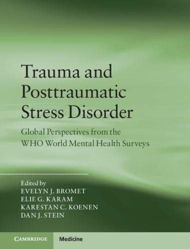 Trauma and Posttraumatic Stress Disorder Global Perspectives from the WHO World Mental Health Surveys