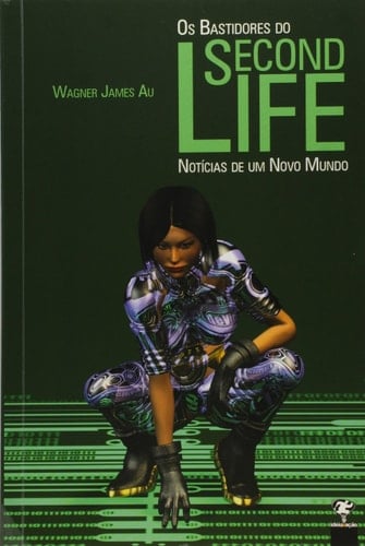 Os Bastidores Do Second Life. Notícia De Um Novo Mundo