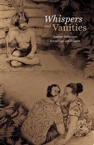 Whispers and Vanities Samoan Indigenous Knowledge and Religion