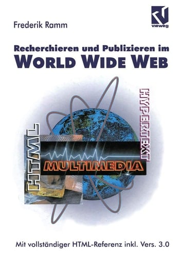 Recherchieren und Publizieren im World Wide Web Mit vollständiger HTML-Referenz inkl. Version 3.0