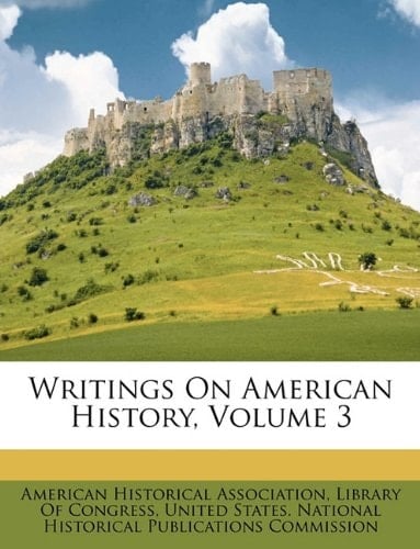 Writings On American History, Volume 3