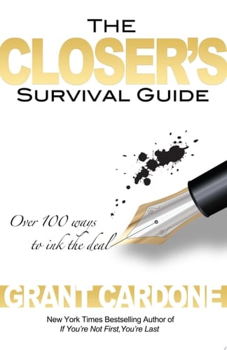 The Closer's Survival Guide Over 100 Ways to Ink the Deal