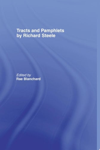 Tracts and Pamphlets by Richard Steele