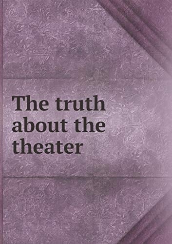 The truth about the theater
