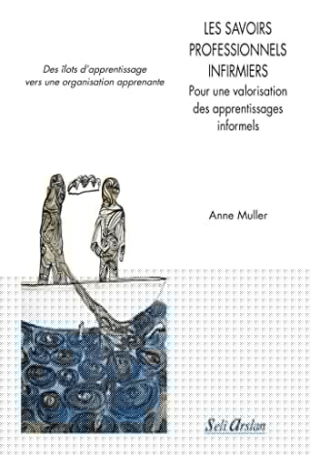 Les savoirs professionnels infirmiers pour une valorisation des apprentissages informels