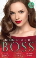 Desired by the Boss: Behind the Billionaire's Guarded Heart / Behind Boardroom Doors / His Secretary's Little Secret