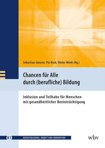 Chancen für Alle durch (berufliche) Bildung - Inklusion und Teilhabe für Menschen mit gesundheitlicher Beeinträchtigung