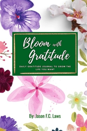 Bloom with Gratitude Journal: Daily Gratitude Journal to Grow the Life You Want