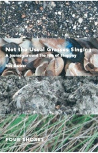 Not the Usual Grasses Singing A Journey Around the Isle of Sheppey