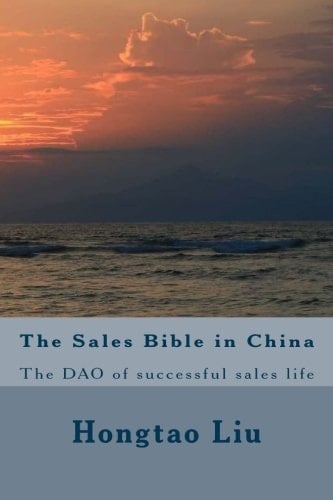 The Sales Bible in China The DAO of Successful Sales Life