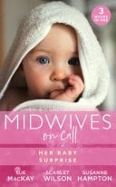Midwives on Call : Her Baby Surprise: Midwife... to Mum!  / It Started with a Pregnancy / Midwife's Baby Bump