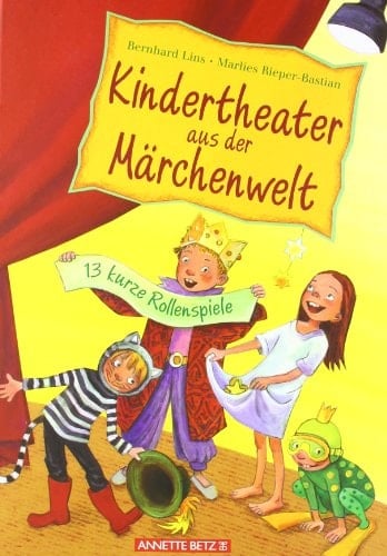 Kindertheater aus der Märchenwelt 13 kurze Rollenspiele
