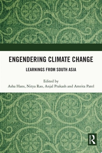 Engendering Climate Change Learnings from South Asia