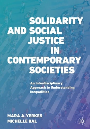 Solidarity and Social Justice in Contemporary Societies An Interdisciplinary Approach to Understanding Inequalities