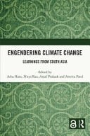 Engendering Climate Change Learnings from South Asia