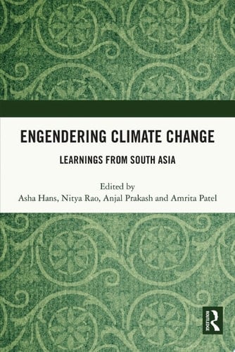 Engendering Climate Change Learnings from South Asia
