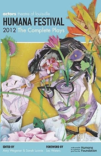 Humana Festival 2012 The Complete Plays