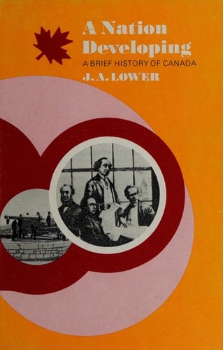 A Nation Developing A Brief History of Canada