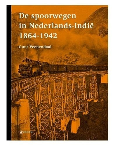 De spoorwegen in Nederlands-Indië 1864-1942