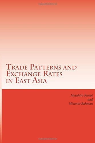 Trade Patterns and Exchange Rates in East Asia Research Monograph