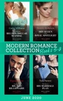 Modern Romance June 2020 Books 5-8: Expecting His Billion-Dollar Scandal  / Shy Queen in the Royal Spotlight / Taming the Big Bad Billionaire / the Flaw in His Marriage Plan