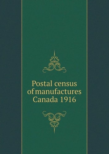 Postal census of manufactures Canada 1916
